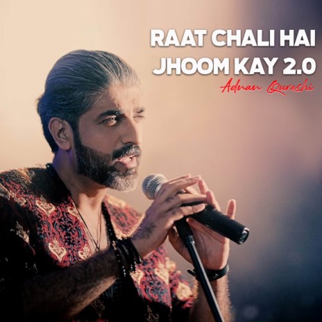 Raat Chali Hai Jhoom Kay 2.0 | Boomplay Music