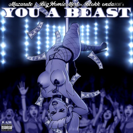 You A Beast ft. Blokkonda808's & Big Homie Mert | Boomplay Music
