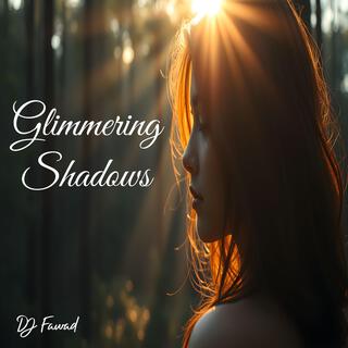 Glimmering Shadows