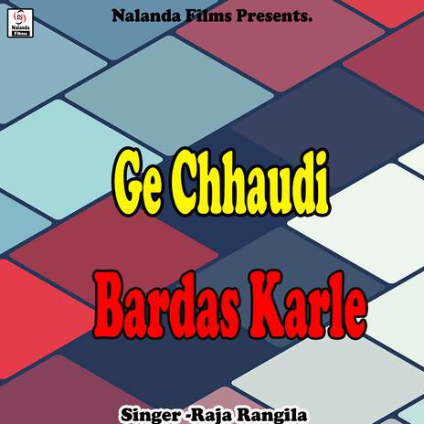 Ge Chhaudi Bardas Karle Ge | Boomplay Music