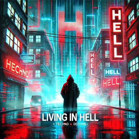 Living in Hell (Techno) | Boomplay Music