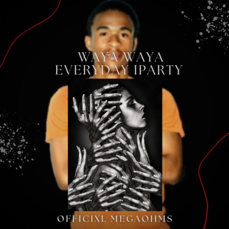Waya Waya Everyday Iparty (2.0) ft. 2Wo Stones | Boomplay Music