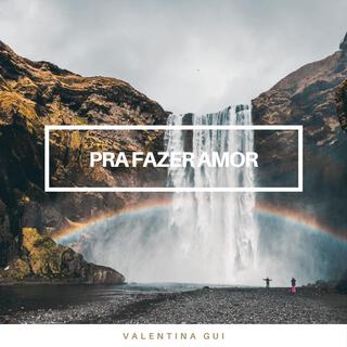 Pra Fazer Amor lyrics | Boomplay Music