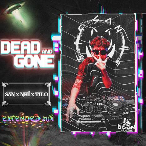 Dead & Gone (Extended Mix) | Boomplay Music