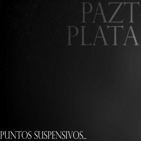 PUNTOS SUSPENSIVOS... ft. PAZT
