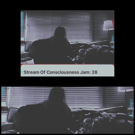 Stream Of Consciousness Jam 28 | Boomplay Music