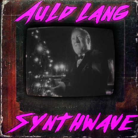 Auld Lang Synthwave | Boomplay Music