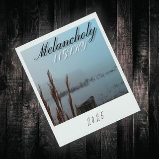 Melancholy lyrics | Boomplay Music