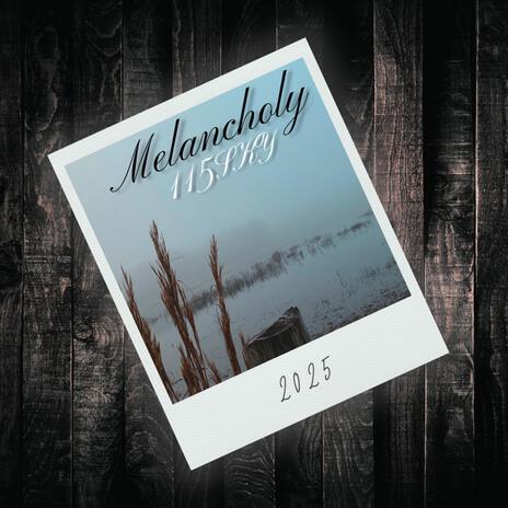 Melancholy | Boomplay Music