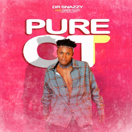 Pure Ot ft. Grextizzy | Boomplay Music