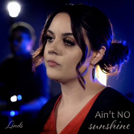 Ain't No Sunshine | Boomplay Music