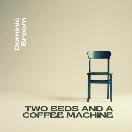 Two Beds and a Coffee Machine | Boomplay Music