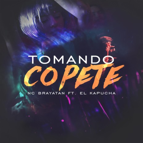Tomando Copete ft. El Kapucha | Boomplay Music
