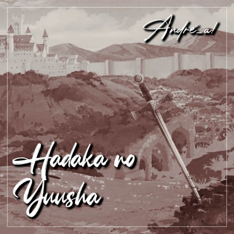 Hadaka no Yuusha (From Ranking of Kings) (Spanish Version) ft. Jonatan King | Boomplay Music