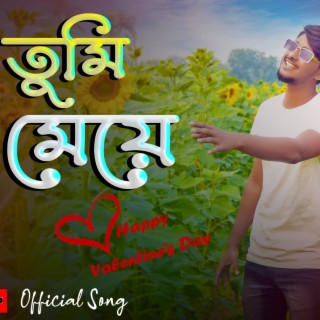 Tumi Meye (Bangla Romantic Song)