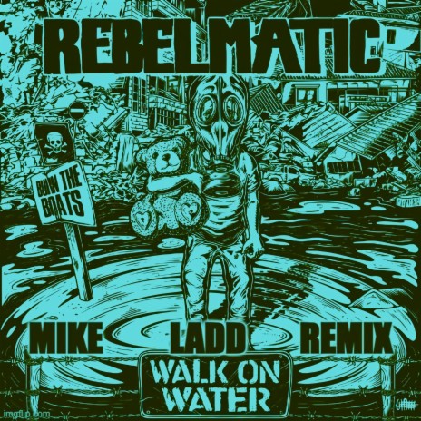 Walk on Water (Mike Ladd Remix) | Boomplay Music