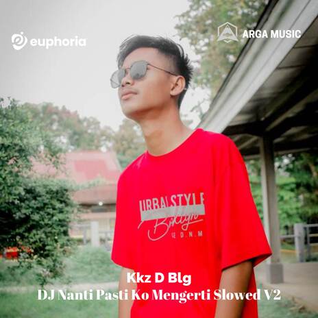 DJ Nanti Pasti Ko Mengerti Slowed V2 | Boomplay Music