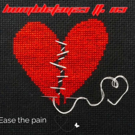 Ease The Pain ft. N3 | Boomplay Music