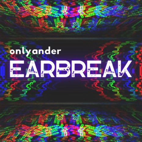 Earbreak | Boomplay Music