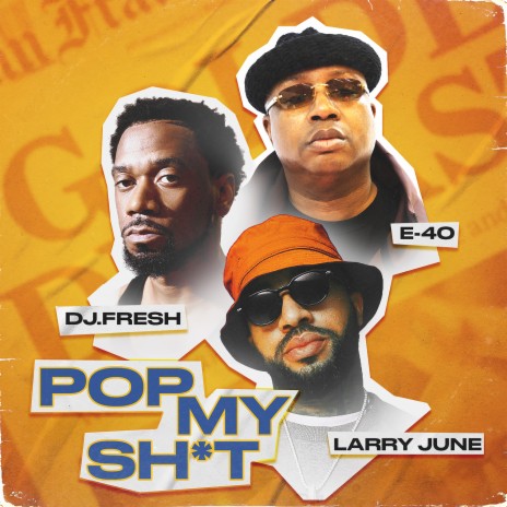 Pop My Sh*t (feat. E-40, Larry June & Dreebo) | Boomplay Music