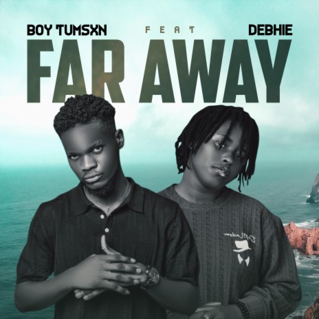 Faraway ft. Debhie | Boomplay Music