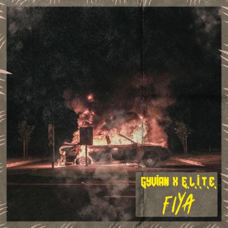 FIYA ft. E.L.I.T.E | Boomplay Music