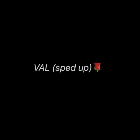 VAL (sped up) | Boomplay Music
