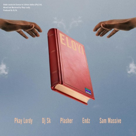 ELOYI ft. Pkay Lordy, Dj Sk, Plasher, Endz & Sam Massive | Boomplay Music