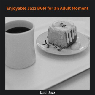 Enjoyable Jazz Bgm for an Adult Moment