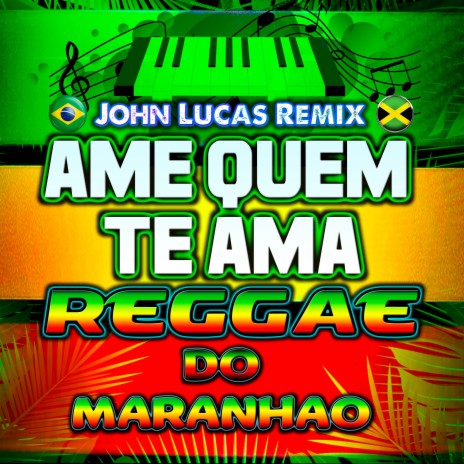 Ame Quem Te Ama Reggae do Maranhao | Boomplay Music