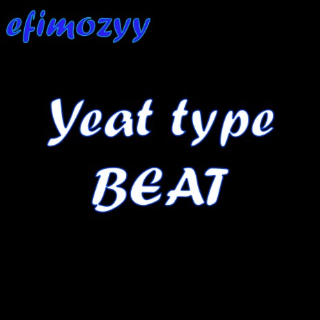 Yeat Type Beat