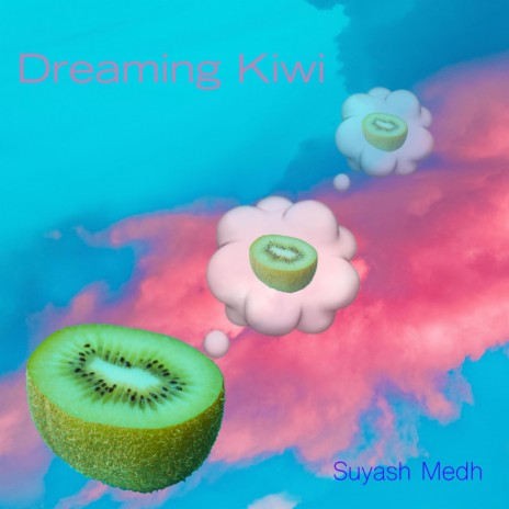 Dreaming Kiwi | Boomplay Music