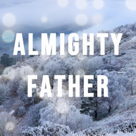 Almighty Father | Boomplay Music