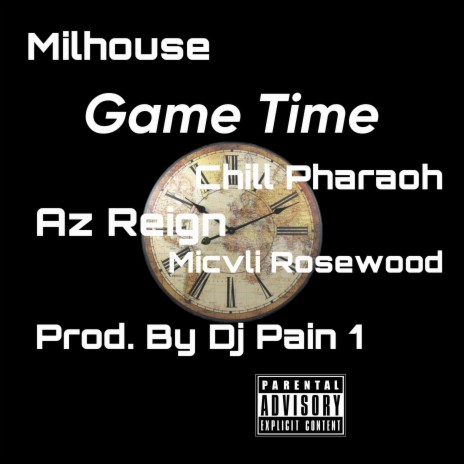 Game Time ft. Az Reign, Chill Pharaoh & Micvli Rosewood