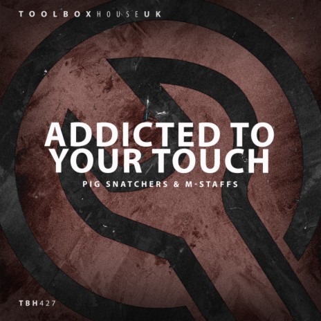 Addicted To Your Touch (Edit) ft. M-Staffs | Boomplay Music