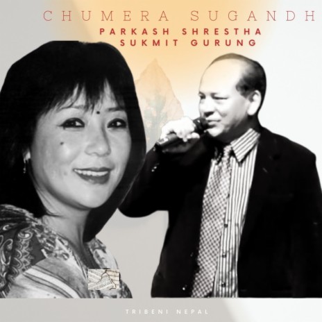 Chumera Sugandhi ft. Sukmit Gurung | Boomplay Music