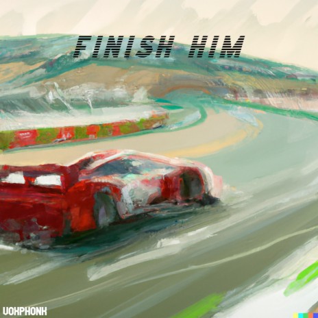 Finish Him | Boomplay Music