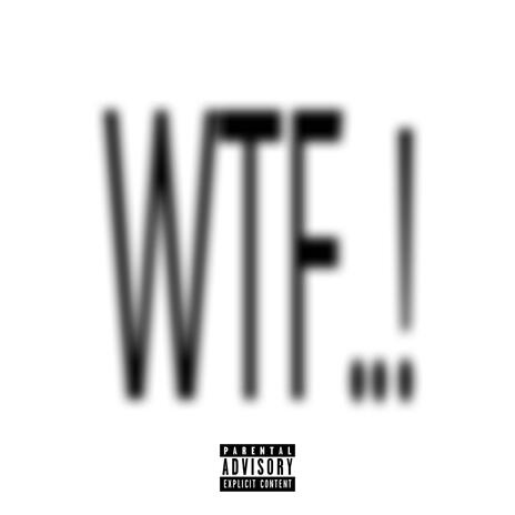 WTF..! | Boomplay Music