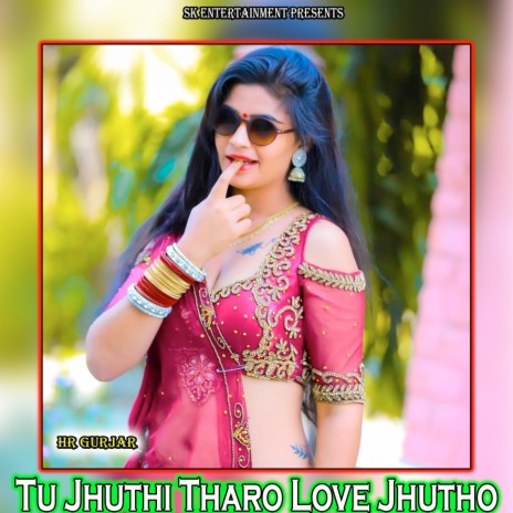 Tu Jhuthi Tharo Love Jhutho | Boomplay Music
