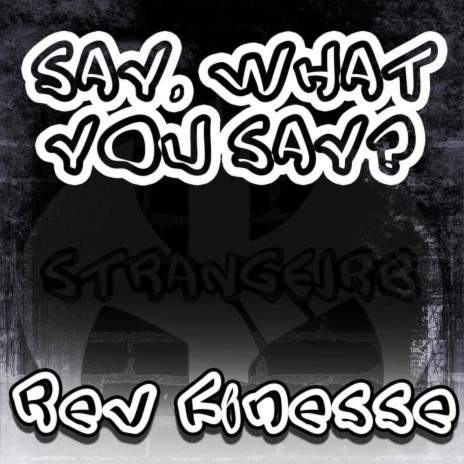 Say, What You Say? | Boomplay Music