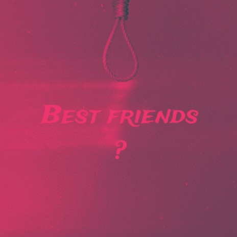 Best Friend ? | Boomplay Music