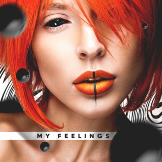 My Feelings lyrics | Boomplay Music