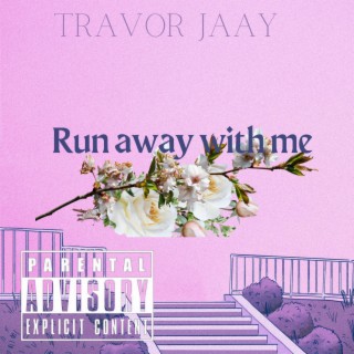 Run away with me