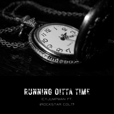 Runnin outta time ft. Rockstar colt | Boomplay Music