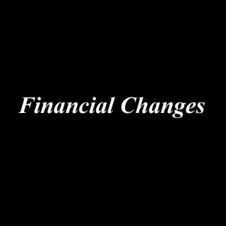 Financial Changes