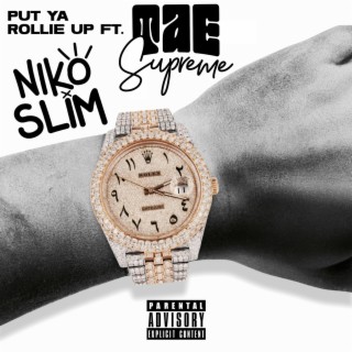 PUT YA ROLLIE UP! ft. Tae Supreme lyrics | Boomplay Music