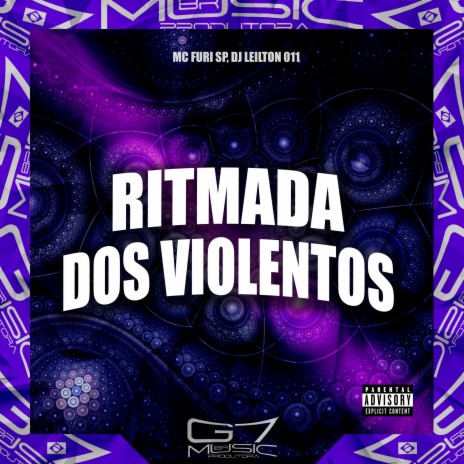 Ritmada dos Violentos ft. DJ LEILTON 011 & G7 MUSIC BR | Boomplay Music