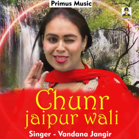 Chunr Jaipur Wali (Haryanavi) | Boomplay Music