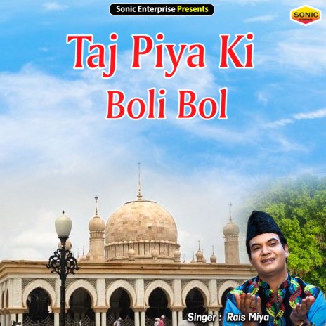 Taj Piya Ki Boli Bol (Islamic) | Boomplay Music