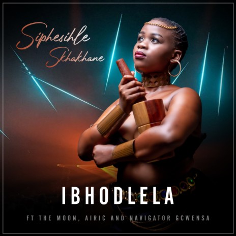 Ibhodlela ft. The Moon, Airic & Navigator Gcwensa | Boomplay Music